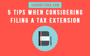 Five tips when considering filing a tax extension